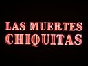 Las Muertes Chiquitasimage.jpg